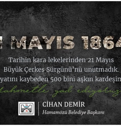 161 yıl önce ana vatanı Kafkasya'dan, evlerinden, yurtlarından edilen Çerkes kardeşlerimizin acılarını derinden paylaşıyor, hayatını kaybedenlere Allah’tan Rahmet diliyorum.