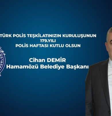 Belediye Başkanımız Sn. Cihan DEMİR'in 10 Nisan Polis Haftası Kutlama Mesajı