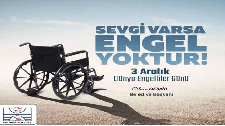 Belediye Başkanımız Cihan DEMİR, 3 Aralık Dünya Engelliler Günü dolayısıyla bir mesaj yayınladı.
