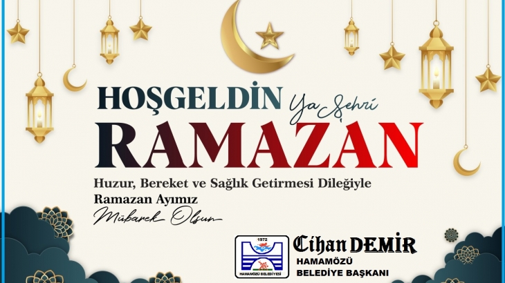 Belediye Başkanımız Cihan DEMİR, Ramazan Ayı Dolayısıyla Bir Mesaj Yayımladı.