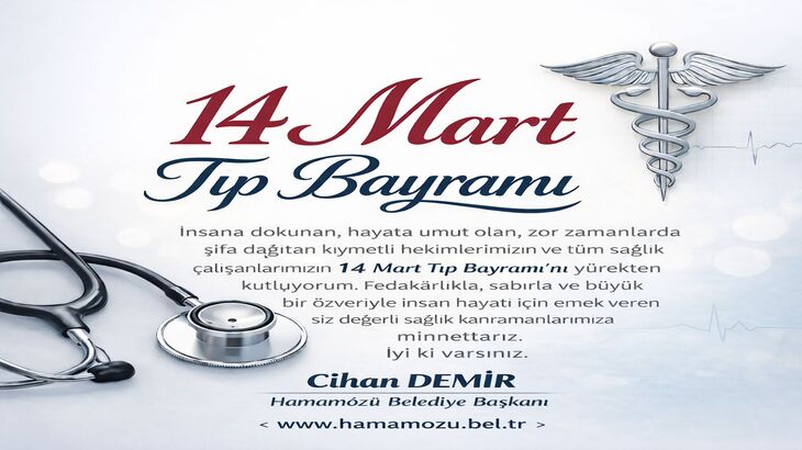 Belediye Başkanımız Cihan DEMİR'in 14 Mart Tıp Bayramı Mesajı.